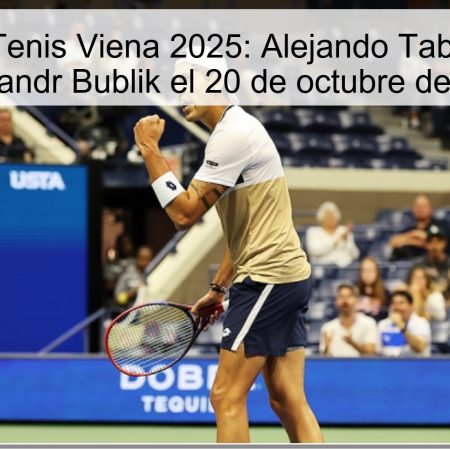 Predicción Tenis Viena 2025: Alejando Tabilo ganará a Aleksandr Bublik el 20 de octubre de 2025