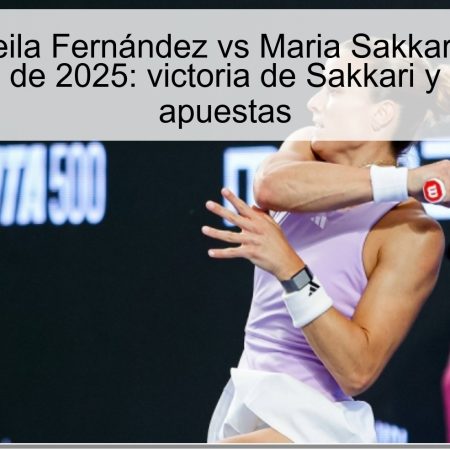 Predicción Leila Fernández vs Maria Sakkari en Tokio 21 de octubre de 2025: victoria de Sakkari y análisis de apuestas