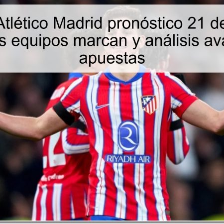 Arsenal vs Atlético Madrid pronóstico 21 de octubre de 2025: ambos equipos marcan y análisis avanzado para apuestas