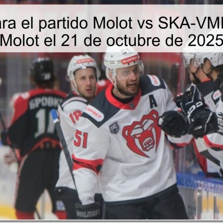 Predicción para el partido Molot vs SKA-VMF: Victoria del Molot el 21 de octubre de 2025