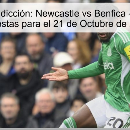 Nueva Predicción: Newcastle vs Benfica – Análisis y Apuestas para el 21 de Octubre de 2025