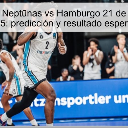 Pronóstico Neptūnas vs Hamburgo 21 de octubre de 2025: predicción y resultado esperado