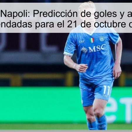 PSV vs Napoli: Predicción de goles y apuestas recomendadas para el 21 de octubre de 2025