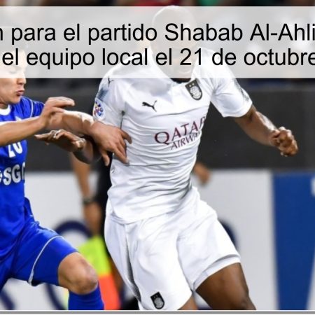 Predicción para el partido Shabab Al-Ahli vs Nasaf: Victoria del equipo local el 21 de octubre de 2025