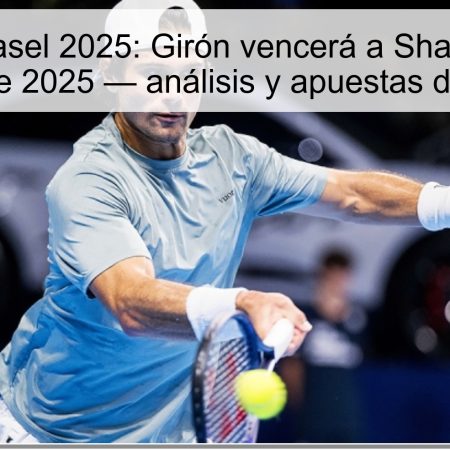 Predicción Basel 2025: Girón vencerá a Shapovalov el 21 de octubre de 2025 — análisis y apuestas de tenis Basel