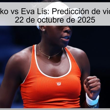 Victoria Mboko vs Eva Lis: Predicción de victoria para el 22 de octubre de 2025
