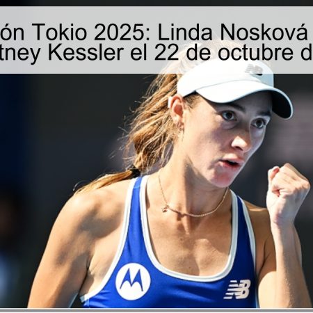 Predicción Tokio 2025: Linda Nosková vence a McCartney Kessler el 22 de octubre de 2025