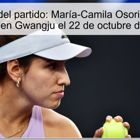 Predicción del partido: María-Camila Osorio vencerá a Ann Li en Gwangju el 22 de octubre de 2025