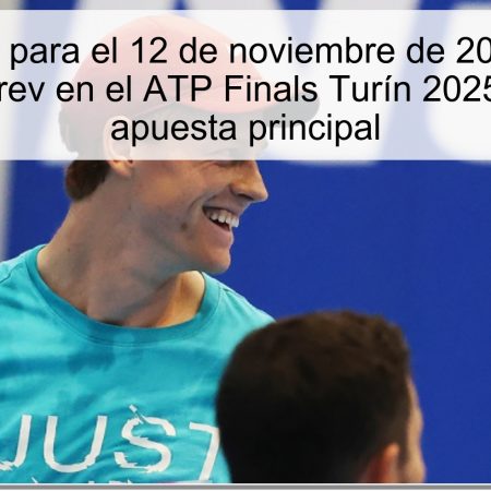 Predicción para el 12 de noviembre de 2025: Sinner supera a Zverev en el ATP Finals Turín 2025 — análisis y apuesta principal