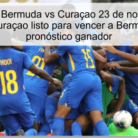 Pronóstico Bermuda vs Curaçao 23 de noviembre de 2025: Curaçao listo para vencer a Bermuda con pronóstico ganador