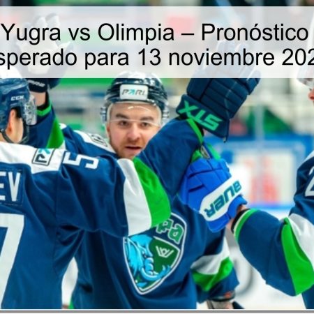 Predicción Yugra vs Olimpia – Pronóstico y resultado esperado para 13 noviembre 2025