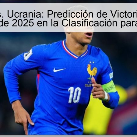 Francia vs. Ucrania: Predicción de Victoria el 13 de noviembre de 2025 en la Clasificación para el Mundial