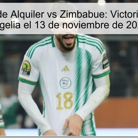 Predicción de Alquiler vs Zimbabue: Victoria clara para Argelia el 13 de noviembre de 2025