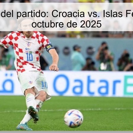Predicción del partido: Croacia vs. Islas Feroe, 12 de octubre de 2025