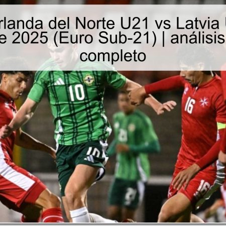 Predicción Irlanda del Norte U21 vs Latvia U21 – 13 de noviembre de 2025 (Euro Sub-21) | análisis y pronóstico completo