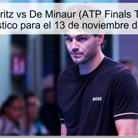 Predicción Fritz vs De Minaur (ATP Finals Turin 2025) – Pronóstico para el 13 de noviembre de 2025