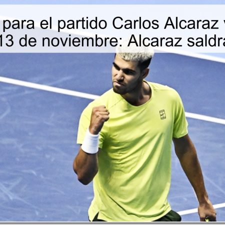 Predicción para el partido Carlos Alcaraz vs Lorenzo Musetti el 13 de noviembre: Alcaraz saldrá vencedor