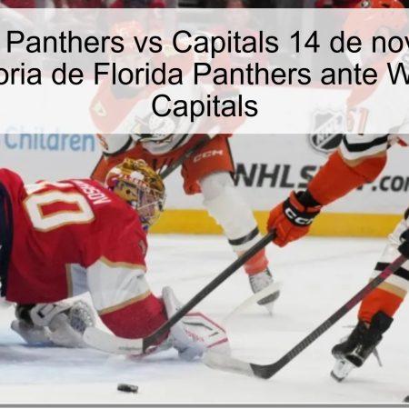 Predicción Panthers vs Capitals 14 de noviembre de 2025: victoria de Florida Panthers ante Washington Capitals