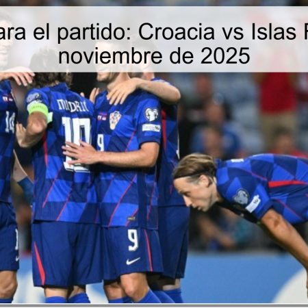 Predicción para el partido: Croacia vs Islas Feroe – 14 de noviembre de 2025