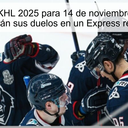 Pronóstico KHL 2025 para 14 de noviembre: Ak Bars y CSKA ganarán sus duelos en un Express recomendado