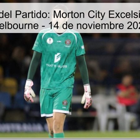 Predicción del Partido: Morton City Excelsior vs South Melbourne – 14 de noviembre 2025