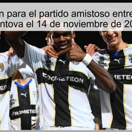 Predicción para el partido amistoso entre Parma y Mantova el 14 de noviembre de 2025