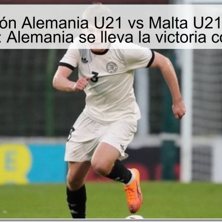 Predicción Alemania U21 vs Malta U21 – 14 de noviembre: Alemania se lleva la victoria contundente