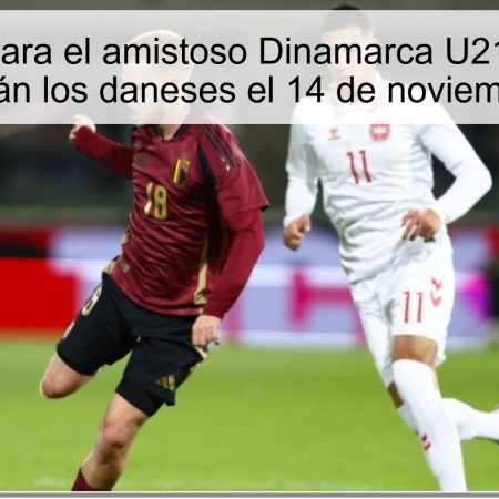 Predicción para el amistoso Dinamarca U21 vs EE. UU. U23: ¿Ganarán los daneses el 14 de noviembre de 2025?