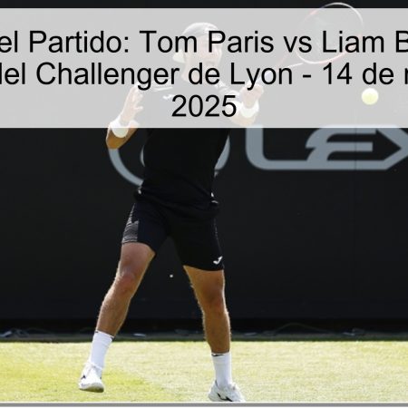 Predicción del Partido: Tom Paris vs Liam Broady en las Semifinales del Challenger de Lyon – 14 de noviembre de 2025