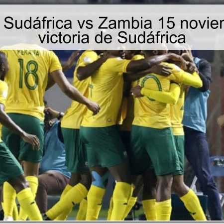 Predicción Sudáfrica vs Zambia 15 noviembre 2025: victoria de Sudáfrica