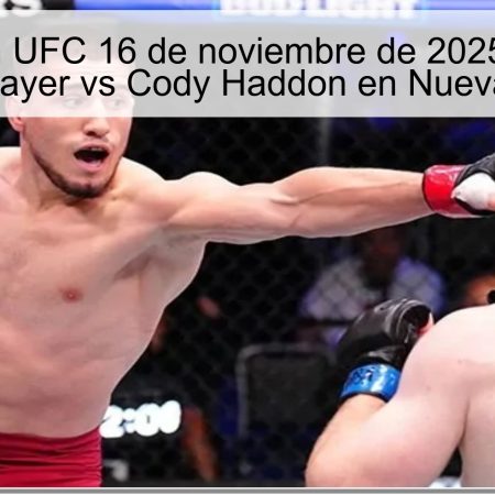Predicción UFC 16 de noviembre de 2025: Malcolm Wellmayer vs Cody Haddon en Nueva York
