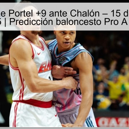 Predicción Le Portel +9 ante Chalón – 15 de noviembre de 2025 | Predicción baloncesto Pro A Francia