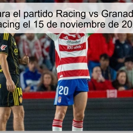 Pronóstico para el partido Racing vs Granada: victoria del Racing el 15 de noviembre de 2025