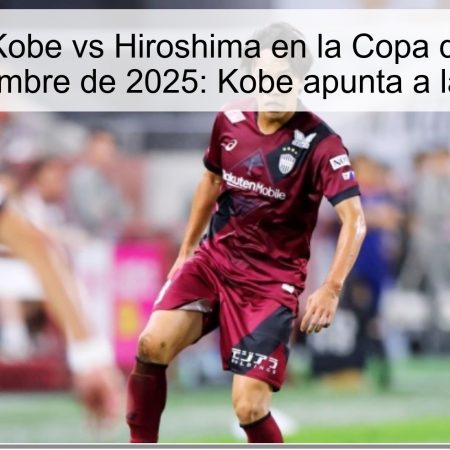 Predicción Kobe vs Hiroshima en la Copa del Japón 16 de noviembre de 2025: Kobe apunta a la victoria
