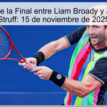 Predicción de la Final entre Liam Broady y Jan-Lennard Struff: 15 de noviembre de 2025