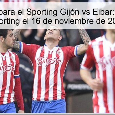 Predicción para el Sporting Gijón vs Eibar: Victoria del Sporting el 16 de noviembre de 2025