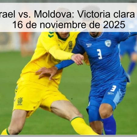 Predicción Israel vs. Moldova: Victoria clara para Israel el 16 de noviembre de 2025