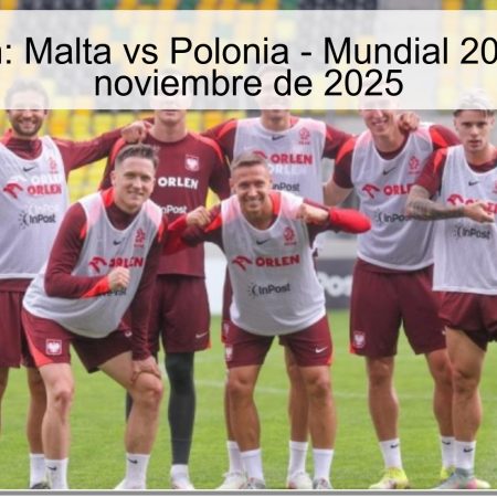 Predicción: Malta vs Polonia – Mundial 2026 – 17 de noviembre de 2025