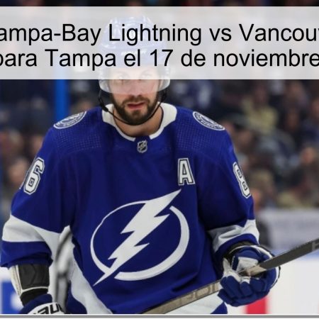 Predicción Tampa-Bay Lightning vs Vancouver Canucks: Victoria para Tampa el 17 de noviembre de 2025