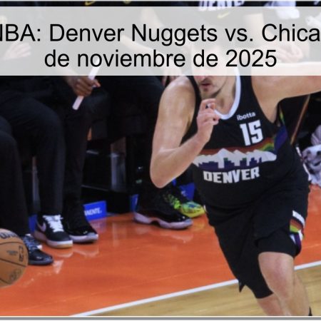 Pronóstico NBA: Denver Nuggets vs. Chicago Bulls – 18 de noviembre de 2025