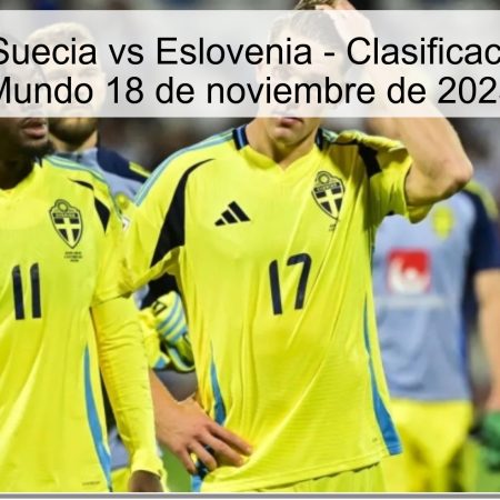 Pronóstico: Suecia vs Eslovenia – Clasificación Copa del Mundo 18 de noviembre de 2025