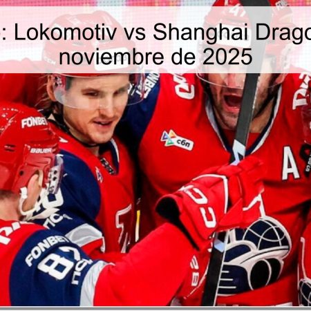 Pronóstico: Lokomotiv vs Shanghai Dragons – 19 de noviembre de 2025