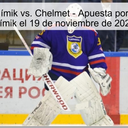 Pronóstico: Hímik vs. Chelmet – Apuesta por la victoria de Hímik el 19 de noviembre de 2025