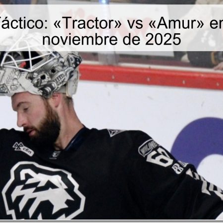 Pronóstico Táctico: «Tractor» vs «Amur» en KHL, 20 de noviembre de 2025