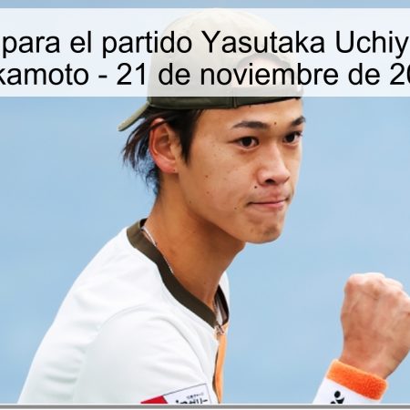 Pronóstico para el partido Yasutaka Uchiyama vs Rei Sakamoto – 21 de noviembre de 2025