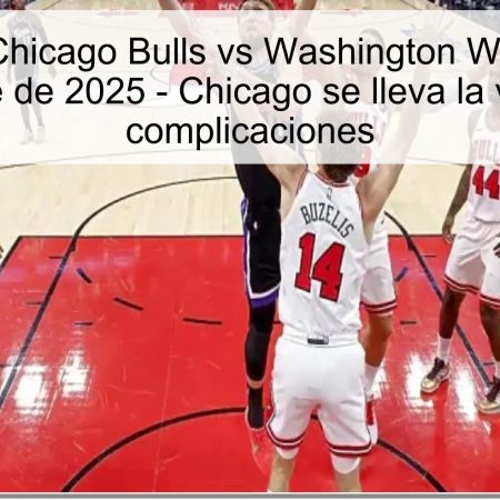 Pronóstico: Chicago Bulls vs Washington Wizards, 23 de noviembre de 2025 – Chicago se lleva la victoria sin complicaciones