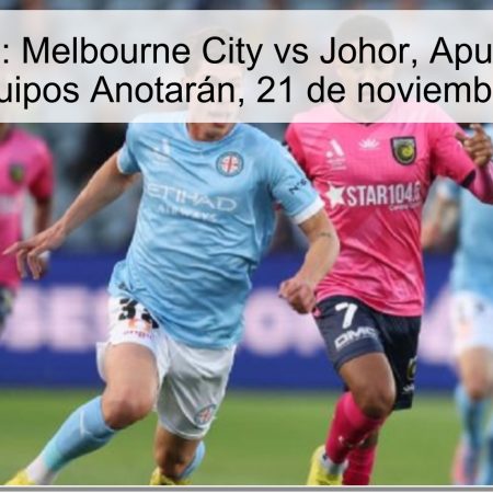 Pronóstico: Melbourne City vs Johor, Apuesta a que Ambos Equipos Anotarán, 21 de noviembre de 2025