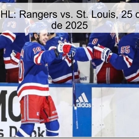Pronóstico NHL: Rangers vs. St. Louis, 25 de noviembre de 2025