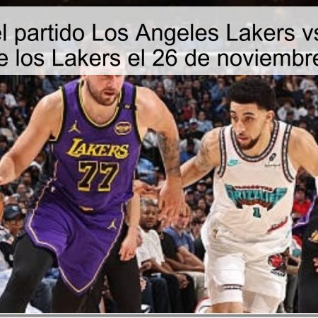 Pronóstico del partido Los Angeles Lakers vs LA Clippers: victoria de los Lakers el 26 de noviembre de 2025