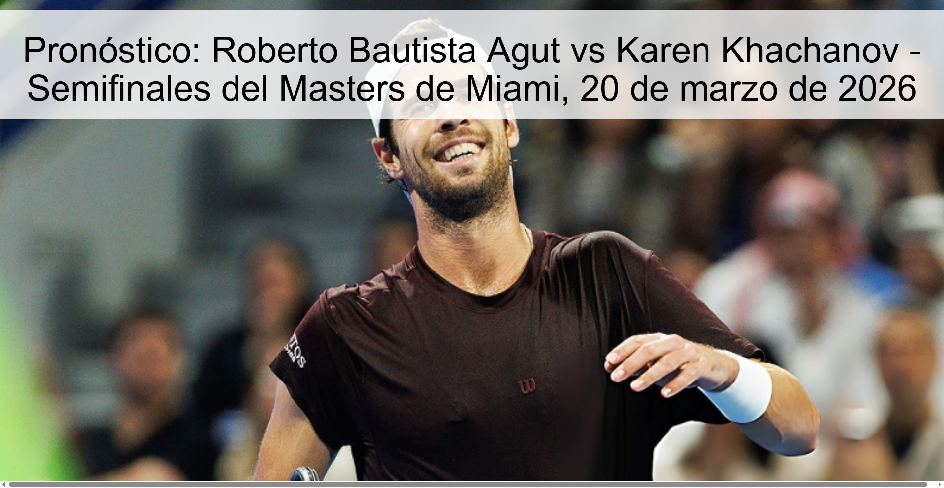 Prediction: Roberto Bautista Agut Vs Karen Khachanov